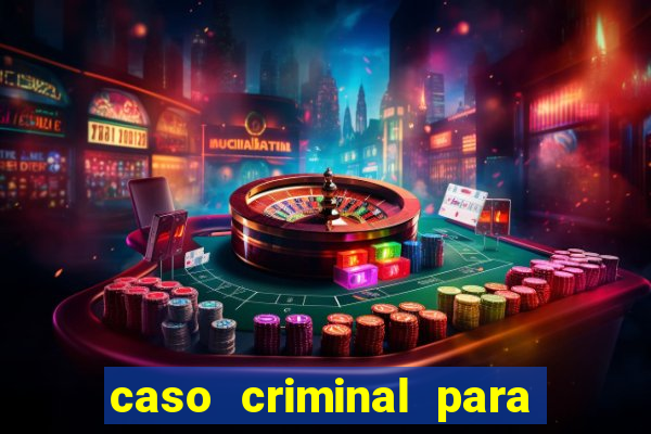 caso criminal para resolver pdf